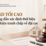 TAND Tối cao hướng dẫn xác định thời hiệu khởi kiện tranh chấp về đặt cọc
